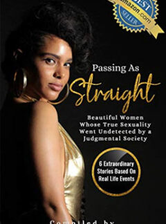 Passing As Straight: Beautiful Women Whose True Sexuality Went Undetected by a Judgmental Society