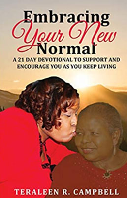 Embracing Your New Normal: A 21 Day Devotional to Support and Encourage You as You Keep Living