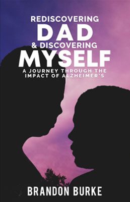 Rediscovering Dad and Discovering Myself: A Journey Through the Impact of Alzheimer’s