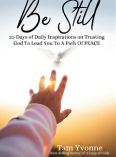 Be Still: 21 Days of Daily Inspirations on Trusting God to Lead You to a Path of Peace
