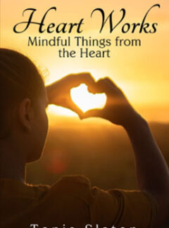 Heart Works: Mindful Things from the Heart