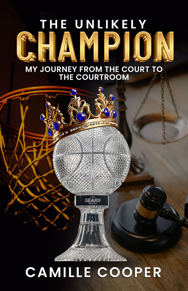 The Unlikely Champion: My Journey From the Court to the Courtroom