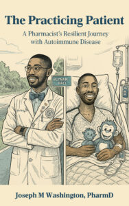 The Practicing Patient A Pharmacist’s Resilient Journey with Autoimmune Disease