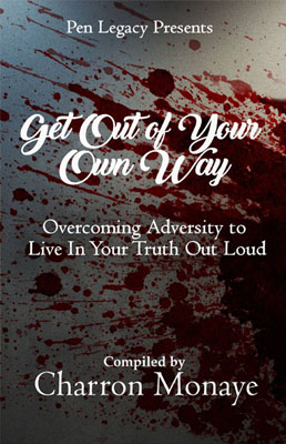 get-out-3 Get Out Of Your Own Way: Overcoming Adversity to Live In Your Truth Out Loud