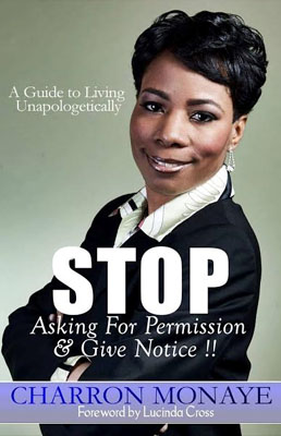 stop STOP Asking for Permission & Give Notice: A Guide to Living Unapologetically