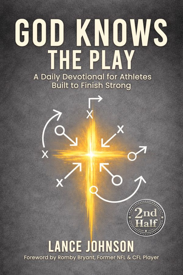 God Know the Play: A Daily Devotional for Athletes Built to Finish Strong