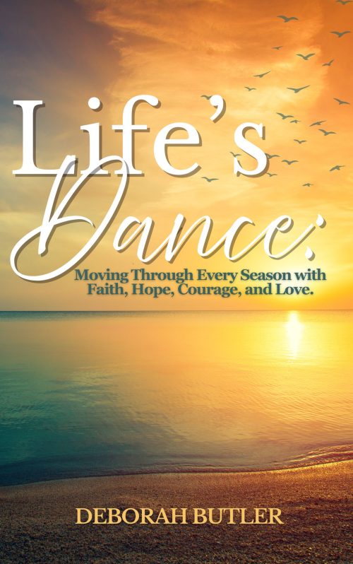 Book Cover-Life's Dance 1 Life’s Dance: Moving Through Every Season with Faith, Hope, Courage & Love