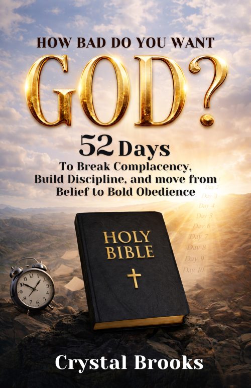front-new-a How Bad Do You Want God?: 52 Days to Break Complacency, Build Discipline, and move from Belief to Bold Obedience