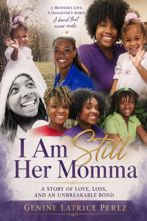 I Am Still Her Momma: Empowering Grieving Parents to Heal Authentically and Live Fully